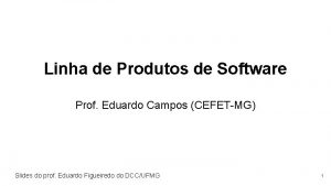 Linha de Produtos de Software Prof Eduardo Campos