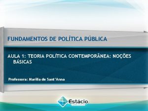 FUNDAMENTOS DE POLTICA PBLICA AULA 1 TEORIA POLTICA