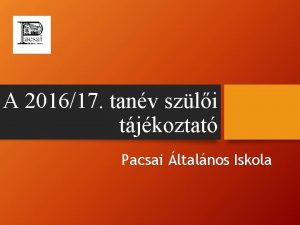 A 201617 tanv szli tjkoztat Pacsai ltalnos Iskola