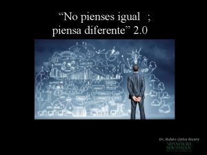 No pienses igual piensa diferente 2 0 Dr