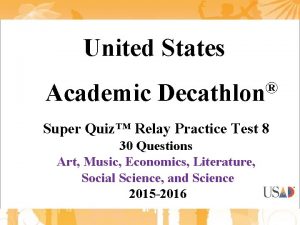 United States Academic Decathlon Super Quiz Relay Practice