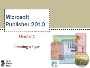 Microsoft Publisher 2010 Chapter 1 Creating a Flyer
