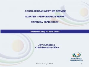 SOUTH AFRICAN WEATHER SERVICE QUARTER 1 PERFORMANCE REPORT