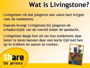 Wat is Livingstone Livingstone wil dat jongeren een