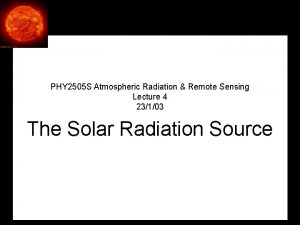 PHY 2505 S Atmospheric Radiation Remote Sensing Lecture