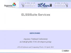 ELSSISuite Services QIZHI ZHANG Argonne National Laboratory on