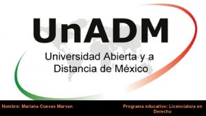 Nombre Mariana Cuevas Marvan Programa educativo Licenciatura en