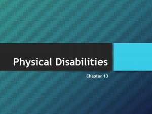 Physical Disabilities Chapter 13 Deviance and Physical Disabilities