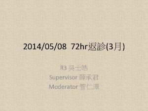 20140508 72 hr3 R 3 Supervisor Moderator 201403