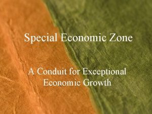 Special Economic Zone A Conduit for Exceptional Economic