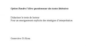 Option Rendre llve questionneur des textes littraires Didactiser