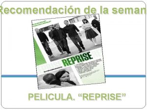 Recomendacin de la seman PELICULA REPRISE VIVIR DE