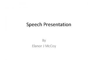 Speech Presentation By Elanor J Mc Coy Analyze