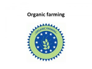 Organic farming Organic farming nk fm phr NCOUNT