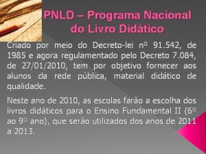 PNLD Programa Nacional do Livro Didtico Criado por