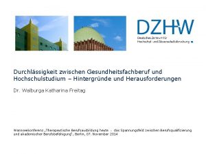 Durchlssigkeit zwischen Gesundheitsfachberuf und Hochschulstudium Hintergrnde und Herausforderungen