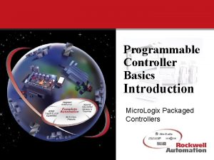 Programmable Controller Basics Introduction Micro Logix Packaged Controllers