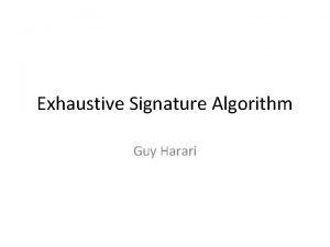 Exhaustive Signature Algorithm Guy Harari Outline ISA biclustering