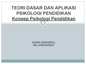 TEORI DASAR DAN APLIKASI PSIKOLOGI PENDIDIKAN Konsep Psikologi