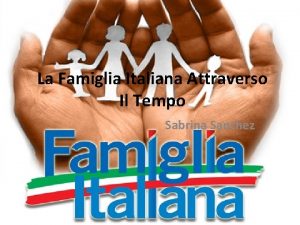 La Famiglia Italiana Attraverso Il Tempo Sabrina Sanchez