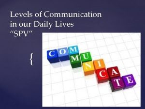 Levels of Communication in our Daily Lives SPV