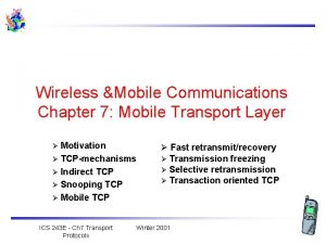 Wireless Mobile Communications Chapter 7 Mobile Transport Layer