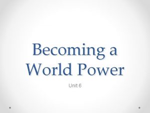 Becoming a World Power Unit 6 Imperialism Guiding
