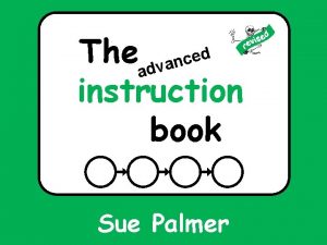 Theadvanced instruction book Sue Palmer Instruction text tells