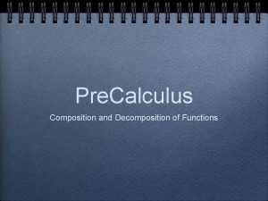 Pre Calculus Composition and Decomposition of Functions Example