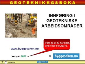 GEOTEKNIKKGSBOKA KLIKK FOR REDIGERE TITTELSTIL INNFRING I GEOTEKNISKE
