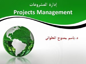 Course Info Title Projects Management Lecturer Dr Basem