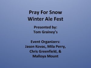 Pray For Snow Winter Ale Fest Presented by