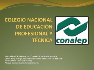 COLEGIO NACIONAL DE EDUCACIN PROFESIONAL Y TCNICA ESPECIALIZACIN