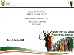 PRESENTATION OF THE 201415 ANNUAL REPORT PERFORMANCE INFORMATION