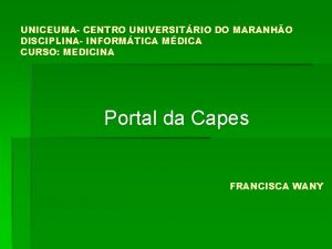 UNICEUMA CENTRO UNIVERSITRIO DO MARANHO DISCIPLINA INFORMTICA MDICA