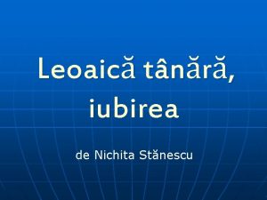 Leoaic tnr iubirea de Nichita Stnescu 1 Incadrarea