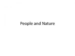 People and Nature How people are affected by