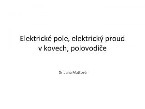 Elektrick pole elektrick proud v kovech polovodie Dr