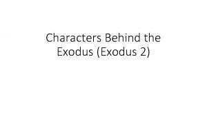 Characters Behind the Exodus Exodus 2 Exodus 2