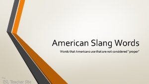 American Slang Words that Americans use that are