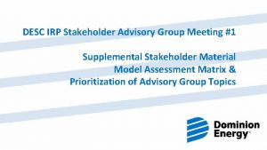 DESC IRP Stakeholder Advisory Group Meeting 1 Supplemental