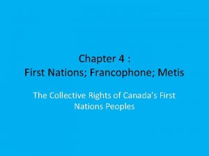 Chapter 4 First Nations Francophone Metis The Collective