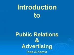 Introduction to Public Relations Advertising Inas A hamid