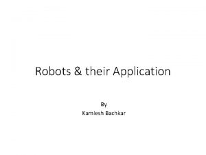 Robots their Application By Kamlesh Bachkar Syllabus Module