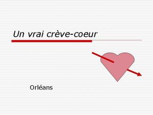 Un vrai crvecoeur Orlans Mme F 85 ans