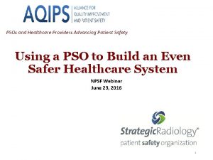 PSOs and Healthcare Providers Advancing Patient Safety Using