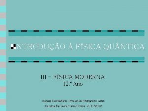 INTRODUO FSICA QU NTICA III FSICA MODERNA 12