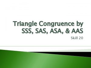 Triangle Congruence by SSS SAS ASA AAS Skill