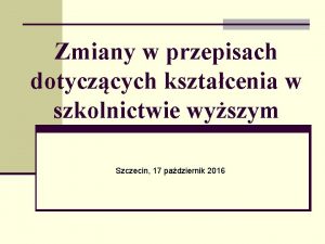 Zmiany w przepisach dotyczcych ksztacenia w szkolnictwie wyszym