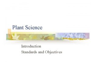 Plant Science Introduction Standards and Objectives Definition n